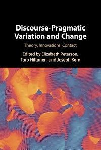 Discourse-Pragmatic Variation and Change: Theory, Innovations, Contact