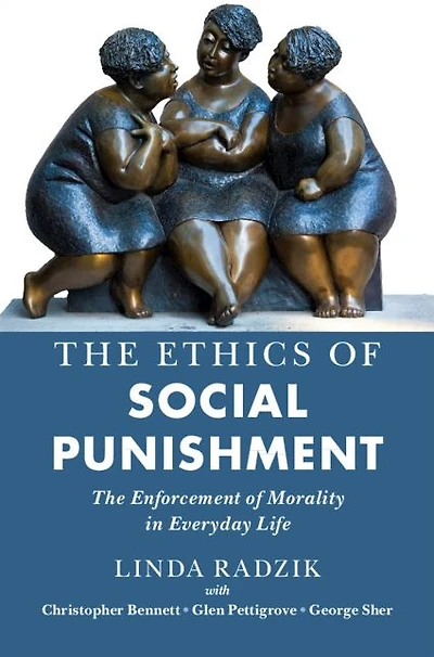The Ethics of Social Punishment: Enforcement Morality Everyday Life