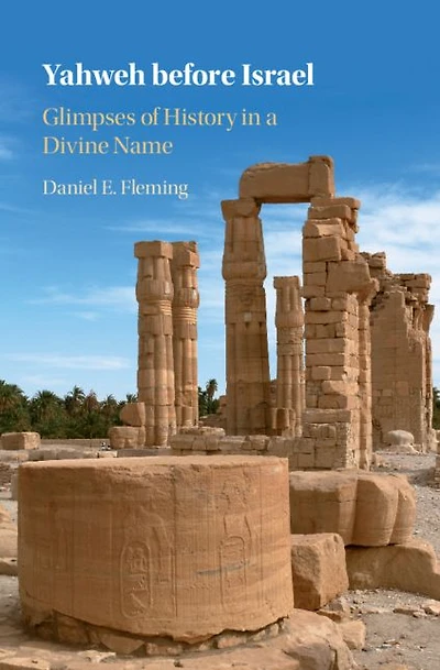 Yahweh before Israel: Glimpses of History a Divine Name