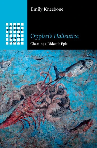 Oppian's Halieutica: Charting a Didactic Epic