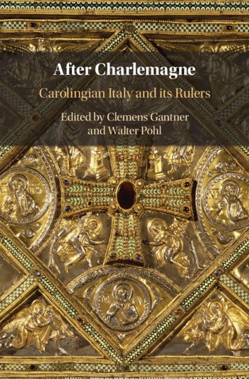 After Charlemagne: Carolingian Italy and its Rulers