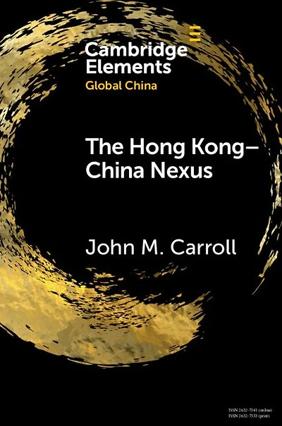 The Hong Kong-China Nexus: A Brief History