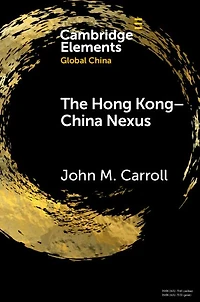 The Hong Kong-China Nexus: A Brief History