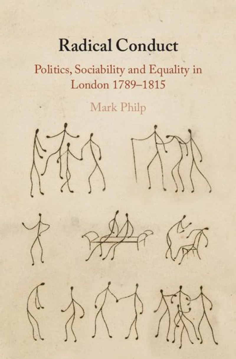 Radical Conduct: Politics, Sociability and Equality London 1789-1815