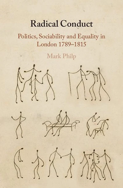 Radical Conduct: Politics, Sociability and Equality London 1789-1815