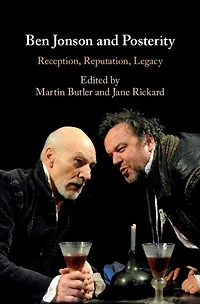 Ben Jonson and Posterity: Reception, Reputation, Legacy