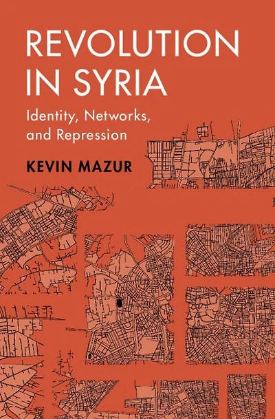 Revolution Syria: Identity, Networks, and Repression