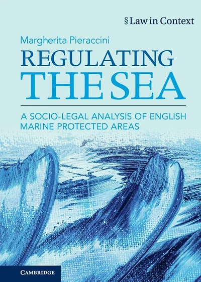 Regulating the Sea: A Socio-Legal Analysis of English Marine Protected Areas