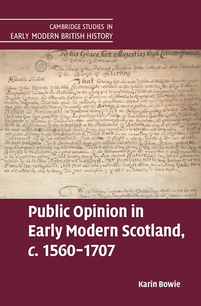 Public Opinion Early Modern Scotland, c.1560-1707