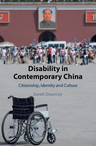 Disability Contemporary China: Citizenship, Identity and Culture