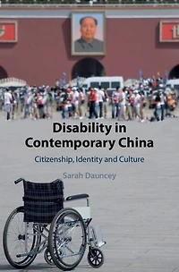 Disability Contemporary China: Citizenship, Identity and Culture