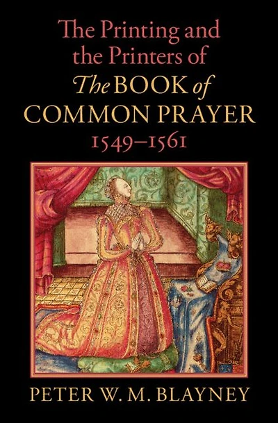The Printing and Printers of Book Common Prayer, 1549-1561