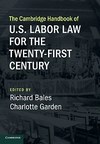 the Cambridge Handbook of U.S. Labor Law for Twenty-First Century