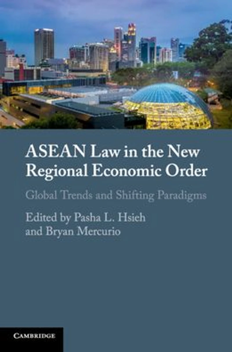 ASEAN Law the New Regional Economic Order: Global Trends and Shifting Paradigms