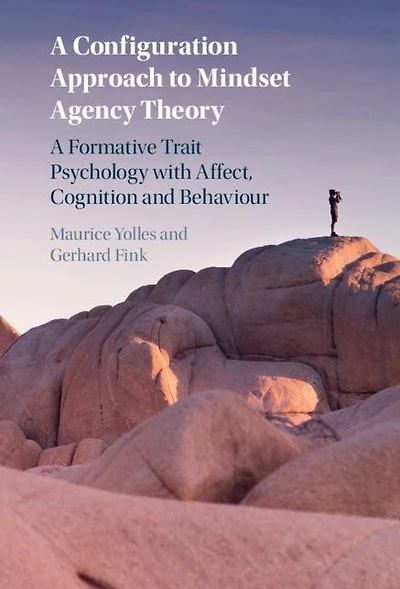A Configuration Approach to Mindset Agency Theory: Formative Trait Psychology with Affect, Cognition and Behaviour