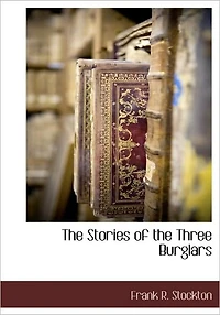 the Stories of Three Burglars