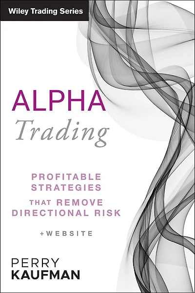 Alpha Trading: Profitable Strategies That Remove Directional Risk