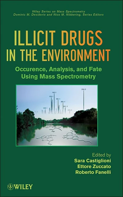 Illicit Drugs the Environment: Occurrence, Analysis, and Fate using Mass Spectrometry