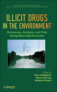 Illicit Drugs the Environment: Occurrence, Analysis, and Fate using Mass Spectrometry