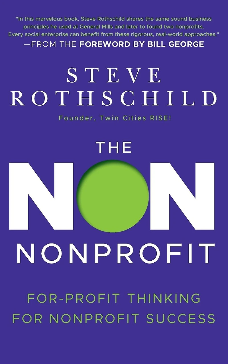The Non Nonprofit: For-Profit Thinking for Nonprofit Success