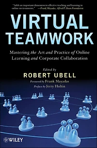 Virtual Teamwork: Mastering the Art and Practice of Online Learning Corporate Collaboration