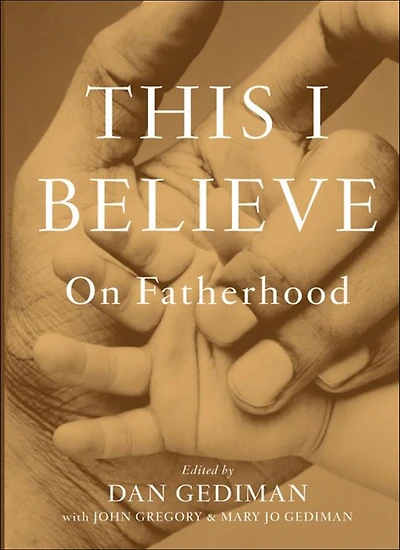 This I Believe: On Fatherhood