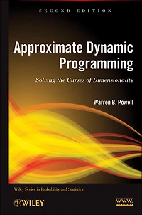 Approximate Dynamic Programming: Solving the Curses of Dimensionality