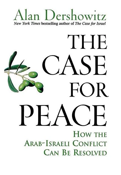 the Case for Peace: How Arab-Israeli Conflict Can be Resolved