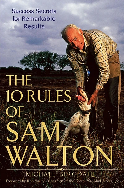 The 10 Rules of Sam Walton: Success Secrets for Remarkable Results