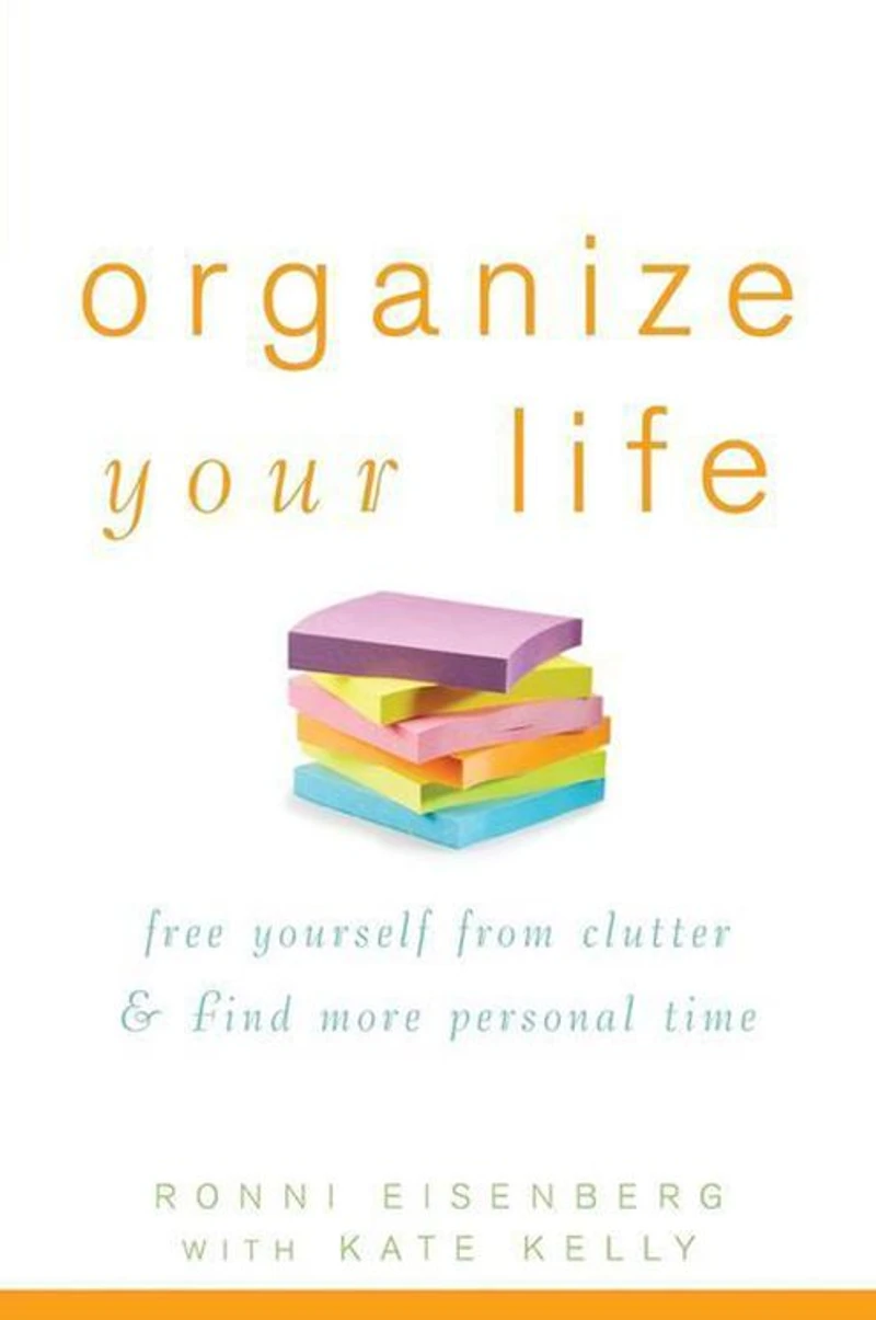 Organize Your Life: Free Yourself from Clutter and Find More Personal Time