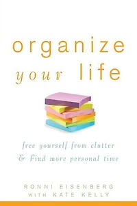 Organize Your Life: Free Yourself from Clutter and Find More Personal Time