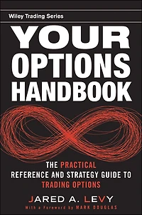 Your Options Handbook: The Practical Reference and Strategy Guide to Trading