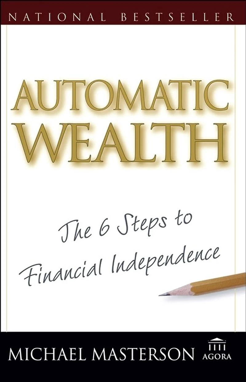 Automatic Wealth: The Six Steps to Financial Independence