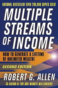 Multiple Streams of Income: How to Generate a Lifetime Unlimited Wealth