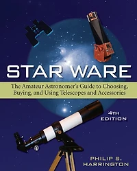 Star Ware: The Amateur Astronomer's Guide to Choosing, Buying, and Using Telescopes Accessories