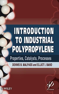 Introduction to Industrial Polypropylene: Properties, Catalysts Processes
