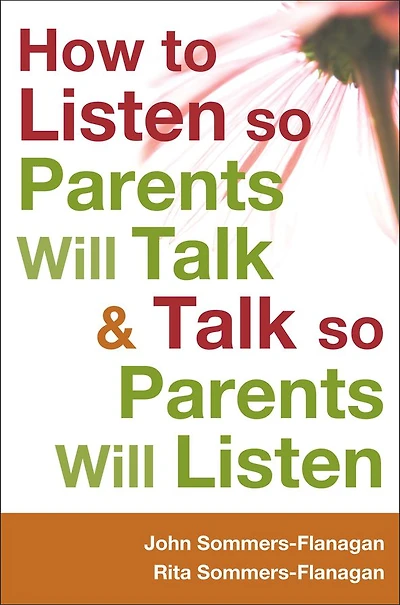 How to Listen so Parents Will Talk and Talk so Parents Will Listen