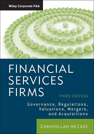 Financial Services Firms: Governance, Regulations, Valuations, Mergers, and Acquisitions