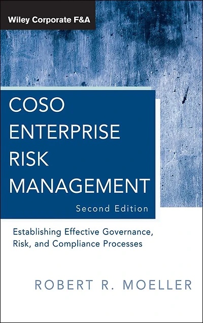 COSO Enterprise Risk Management: Establishing Effective Governance, Risk, and Compliance Processes
