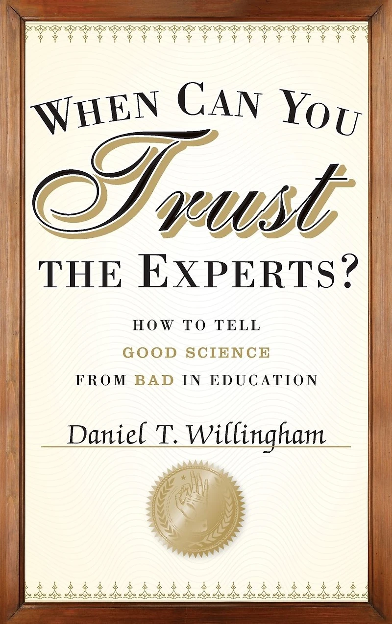 When Can You Trust the Experts?: How to Tell Good Science from Bad Education