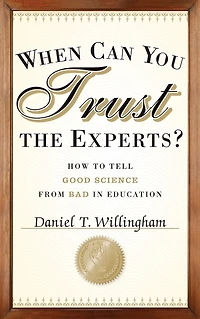 When Can You Trust the Experts?: How to Tell Good Science from Bad Education
