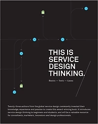This Is Service Design Thinking: Basics, Tools, Cases