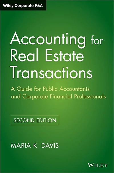Accounting For Real Estate Transactions: A Guide Public Accountants and Corporate Financial Professionals