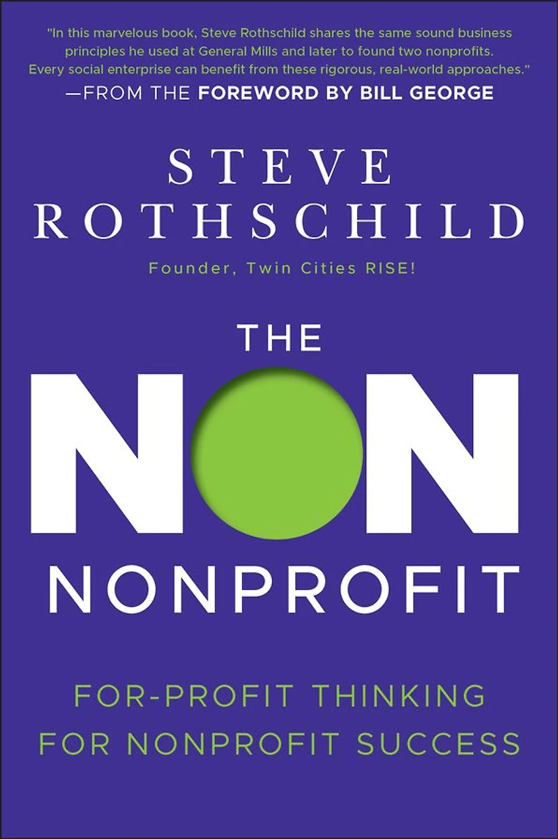 The Non Nonprofit: For-Profit Thinking for Nonprofit Success