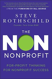 The Non Nonprofit: For-Profit Thinking for Nonprofit Success