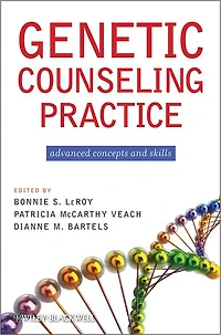 Genetic Counseling Practice: Advanced Concepts and Skills