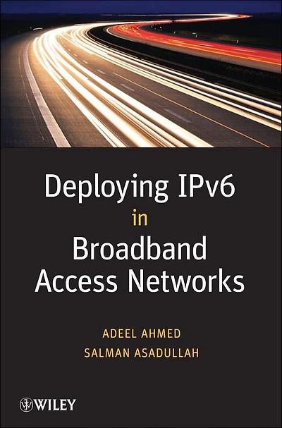 Deploying IPv6 Broadband Access Networks