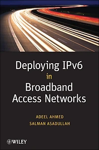 Deploying IPv6 Broadband Access Networks