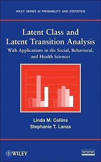 Latent Class and Transition Analysis: With Applications the Social, Behavioral, Health Sciences