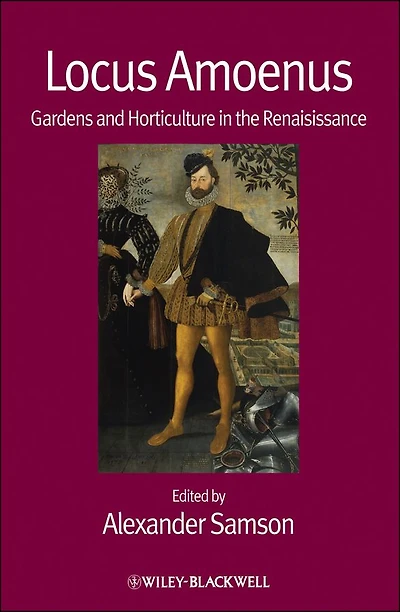 Locus Amoenus: Gardens and Horticulture the Renaissance